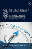 police leadership & administration a 21st century strategic approach
